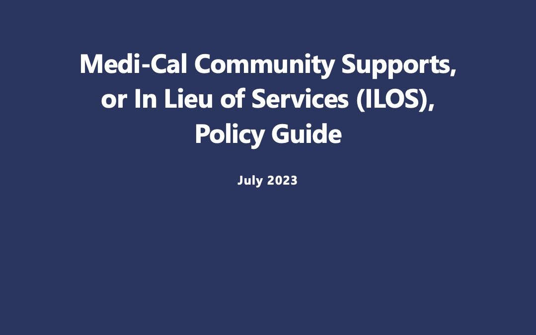 Medi-Cal Community Supports, or in Lieu of Services (ILOS), Policy Guide